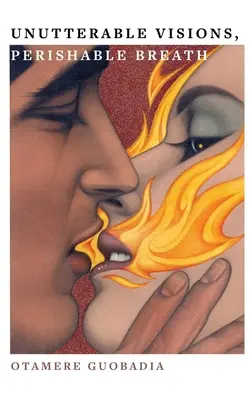 Visions impérissables, souffle périssable - Unutterable Visions, Perishable Breath