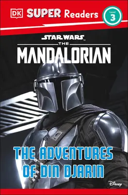 Lecteur DK Niveau 3 La Guerre des Mandaloriens : Les Aventures de Din Djarin - DK Super Readers Level 3 Star Wars the Mandalorian the Adventures of Din Djarin