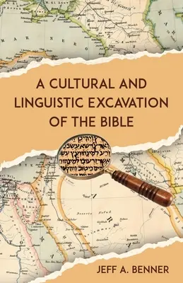 Une fouille culturelle et linguistique de la Bible - A Cultural and Linguistic Excavation of the Bible