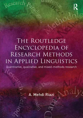 The Routledge Encyclopedia of Research Methods in Applied Linguistics (Encyclopédie Routledge des méthodes de recherche en linguistique appliquée) - The Routledge Encyclopedia of Research Methods in Applied Linguistics
