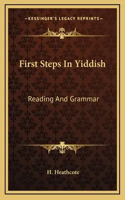 Premiers pas en yiddish : Lecture et grammaire - First Steps In Yiddish: Reading And Grammar