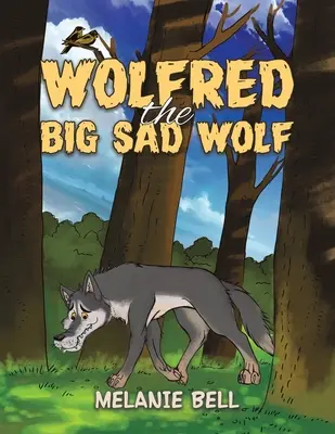 Wolfred le grand loup triste - Wolfred the Big Sad Wolf