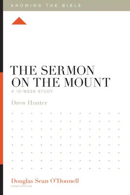 Le Sermon sur la Montagne : Une étude de 12 semaines - The Sermon on the Mount: A 12-Week Study