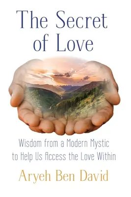 Le secret de l'amour : Un aperçu de la sagesse mystique du Rav Kook - The Secret of Love: A Glimpse into the Mystical Wisdom of Rav Kook