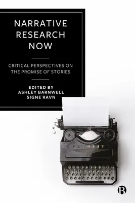 La recherche narrative maintenant : Perspectives critiques sur la promesse des histoires - Narrative Research Now: Critical Perspectives on the Promise of Stories