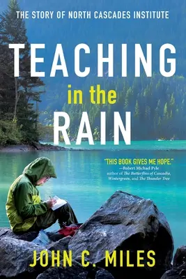 Enseigner sous la pluie : l'histoire de l'Institut North Cascades - Teaching in the Rain: The Story of North Cascades Institute