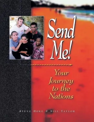 Envoyez-moi ! Votre voyage vers les nations - Send Me!: Your Journey to the Nations