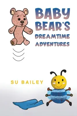 Les aventures de Baby Bear au temps du rêve - Baby Bear's Dreamtime Adventures