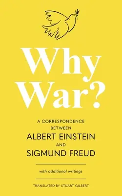 Pourquoi la guerre ? Une correspondance entre Albert Einstein et Sigmund Freud (Warbler Classics Annotated Edition) - Why War? A Correspondence Between Albert Einstein and Sigmund Freud (Warbler Classics Annotated Edition)