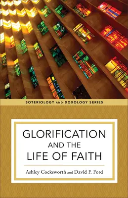 La glorification et la vie de foi - Glorification and the Life of Faith