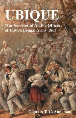 Services de guerre de tous les officiers de l'armée du Bengale de Sa Majesté 1863 - Ubique War Services of All the Officers of H.M.'s Bengal Army 1863