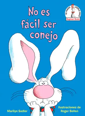 No Es Fcil Ser Conejo (Ce n'est pas facile d'être un lapin, édition espagnole) - No Es Fcil Ser Conejo (It's Not Easy Being a Bunny Spanish Edition)