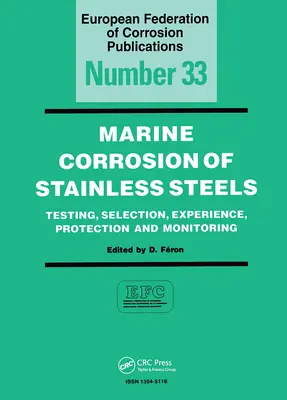 Corrosion marine des aciers inoxydables : Essais, sélection, expérience, protection et surveillance - Marine Corrosion of Stainless Steels: Testing, Selection, Experience, Protection and Monitoring