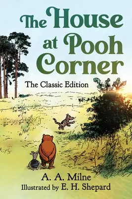 La maison au coin de l'ourson : L'édition classique - The House at Pooh Corner: The Classic Edition