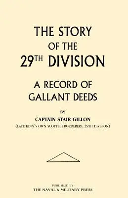 L'histoire de la 29e division : un récit d'actes de bravoure - Story of the 29th Division. a Record of Gallant Deeds