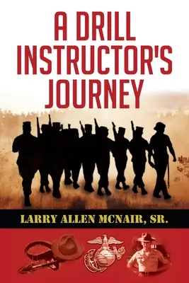 Le parcours d'un instructeur d'exercice - A Drill Instructor's Journey