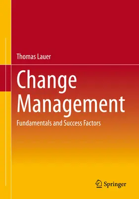 Gestion du changement : Principes fondamentaux et facteurs de réussite - Change Management: Fundamentals and Success Factors