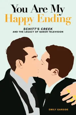 Vous êtes ma fin heureuse : Schitt's Creek et l'héritage de la télévision queer - You Are My Happy Ending: Schitt's Creek and the Legacy of Queer Television