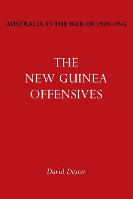 L'Australie dans la guerre de 1939-1945 Vol. VI : Les offensives de Nouvelle-Guinée - Australia in the War of 1939-1945 Vol. VI: The New Guinea Offensives