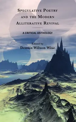 La poésie spéculative et le renouveau moderne de l'allitération : une anthologie critique - Speculative Poetry and the Modern Alliterative Revival: A Critical Anthology