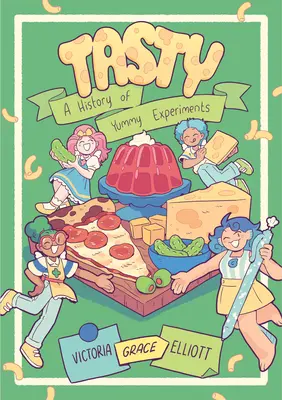 Tasty : Une histoire d'expériences savoureuses (roman graphique) - Tasty: A History of Yummy Experiments (a Graphic Novel)