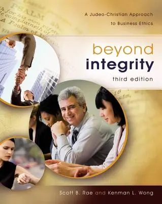 Au-delà de l'intégrité : Une approche judéo-chrétienne de l'éthique des affaires - Beyond Integrity: A Judeo-Christian Approach to Business Ethics