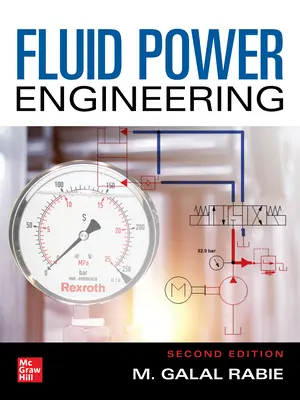Ingénierie des fluides, deuxième édition - Fluid Power Engineering, Second Edition
