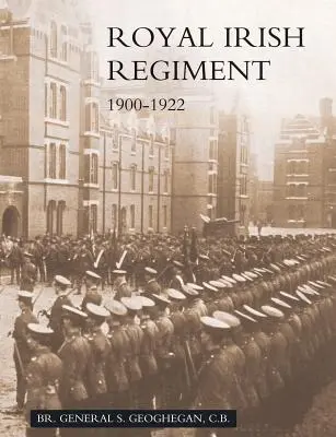 Campagnes et histoire du Royal Irish Regiment de 1900 à 1922 - Campaigns and History of the Royal Irish Regiment from 1900 to 1922