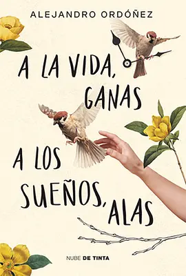 a la Vida, Ganas ; A Los Sueos, Alas / Donnez de l'espoir à la vie, et des ailes à votre Drea MS - a la Vida, Ganas; A Los Sueos, Alas / Give Hope to Life, and Wings to Your Drea MS