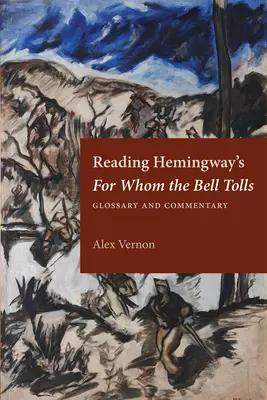Lire Hemingway pour qui sonne le glas : Glossaire et commentaires - Reading Hemingway's for Whom the Bell Tolls: Glossary and Commentary