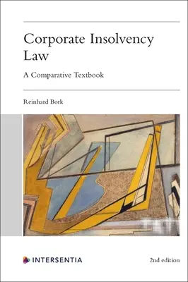 Droit de l'insolvabilité des entreprises, 2e édition : Un manuel comparatif - Corporate Insolvency Law, 2nd Edition: A Comparative Textbook