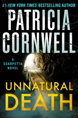 Unnatural Death : Un roman de Scarpetta - Unnatural Death: A Scarpetta Novel