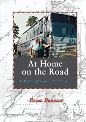 Chez soi sur la route : Un couple de voyageurs en Amérique du Nord - At Home On the Road: A Wayfaring Couple in North America