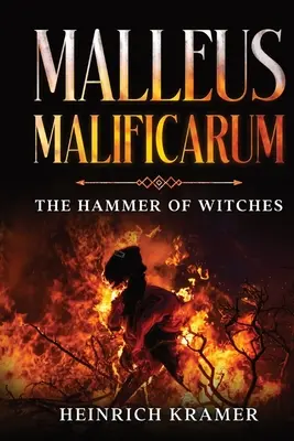 Malleus Maleficarum : le marteau des sorcières - Malleus Maleficarum: The Hammer of Witches