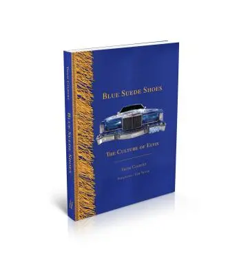 Les chaussures en daim bleu : La culture d'Elvis - Blue Suede Shoes: The Culture of Elvis
