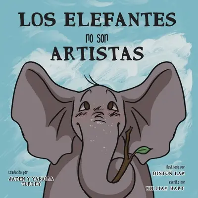 Les éléphants ne sont pas des artistes - Los Elefantes no son Artistas