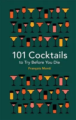 101 cocktails à essayer avant de mourir - 101 Cocktails to Try Before You Die