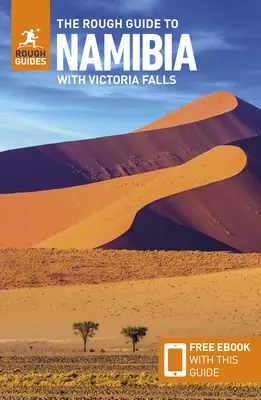 The Rough Guide to Namibia with Victoria Falls (Guide de voyage pour la Namibie et les chutes Victoria) : Guide de voyage avec eBook gratuit - The Rough Guide to Namibia with Victoria Falls: Travel Guide with Free eBook