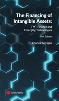 Financement des actifs incorporels : TMT Finance and Emerging Technologies (Kerrigan Charles (CMS Cameron McKenna Nabarro Olswang LLP)) - Financing of Intangible Assets: TMT Finance and Emerging Technologies (Kerrigan Charles (CMS Cameron McKenna Nabarro Olswang LLP))