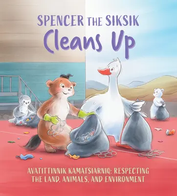 Spencer le Siksik fait le ménage : Édition anglaise - Spencer the Siksik Cleans Up: English Edition