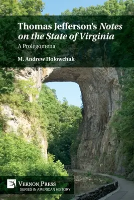 Les « Notes sur l'État de Virginie » de Thomas Jefferson : Prolégomènes - Thomas Jefferson's 'Notes on the State of Virginia': A Prolegomena