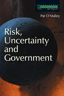 Risque, incertitude et gouvernement - Risk, Uncertainty and Government