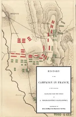 Histoire de la campagne de France de l'année 1814 - History of the Campaign in France in the Year 1814