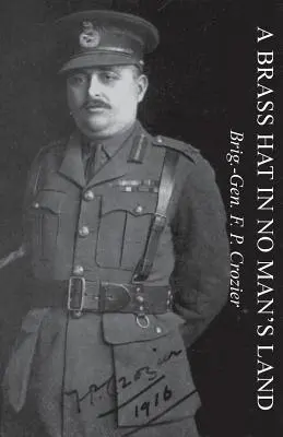 Un chapeau en laiton dans le No Man's Land - A Brass Hat in No Man's Land