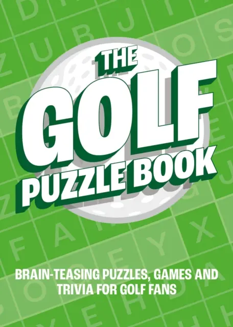 Casse-tête de golf - Casse-tête, jeux et anecdotes pour les amateurs de golf - Golf Puzzle Book - Brain-Teasing Puzzles, Games and Trivia for Golf Fans