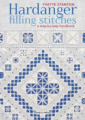 Hardanger Filling Stitches : Un manuel pas à pas - Hardanger Filling Stitches: A Step-By-Step Handbook