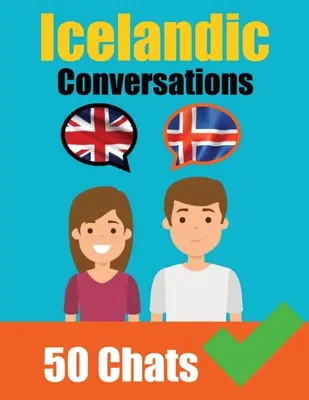 Conversations en islandais Conversations en anglais et en islandais côte à côte : L'islandais facile : un voyage en langue parallèle Apprendre la langue islandaise - Conversations in Icelandic English and Icelandic Conversations Side by Side: Icelandic Made Easy: A Parallel Language Journey Learn the Icelandic lang