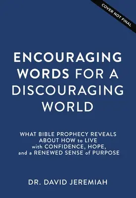 Paroles d'encouragement pour un monde découragé : 10 promesses bibliques pour apporter du réconfort dans le chaos - Encouraging Words for a Discouraging World: 10 Biblical Promises to Bring Comfort in Chaos