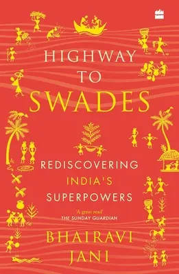 Highway to Swades : Redécouvrir les superpuissances de l'Inde - Highway to Swades: Rediscovering India's Superpowers