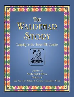 L'histoire de Waldemar : Camping dans la région des collines du Texas - The Waldemar Story: Camping in the Texas Hill Country
